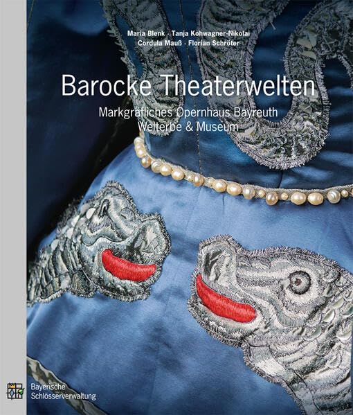 Barocke Theaterwelten: Markgräfliches Opernhaus Bayreuth: Welterbe & Museum Film, Art & Culture
