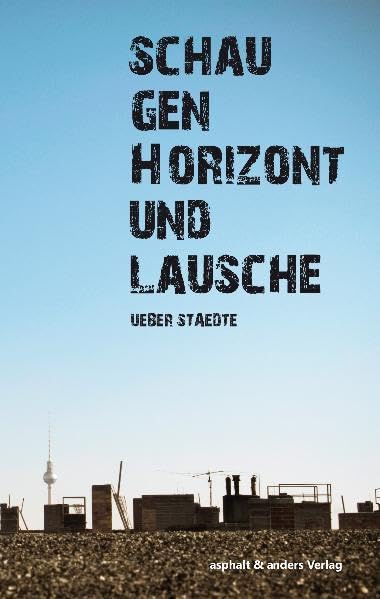 Schau gen Horizont und lausche: Über Städte Contemporary literature Books