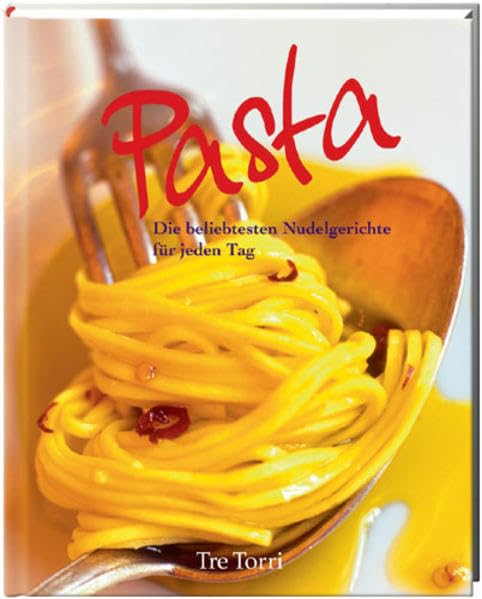Pasta: Italienische Rezepte für jeden Tag: Die beliebtesten Nudelgerichte für jeden Tag Leisure, Home & Garden