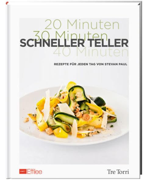 Schneller Teller: 15 Minuten. 20 Minuten. 30 Minuten. Rezepte für jeden Tag Leisure, Home & Garden
