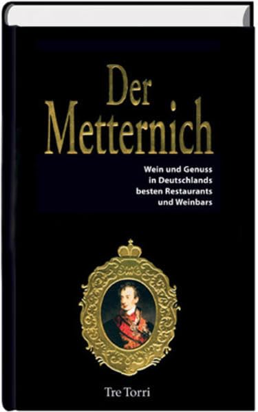 Der Metternich 2013/2014: Wein und Genuss in Deutschlands besten Restaurants und Weinbars Leisure, Home & Garden