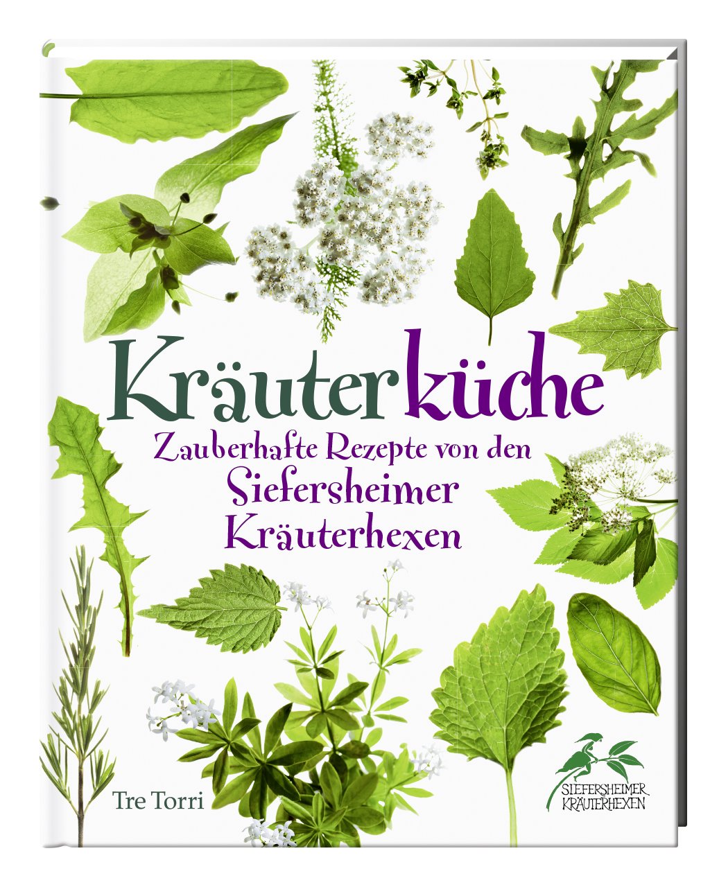 Kräuterküche: Zauberhafte Rezepte von den Siefersheimer Kräuterhexen Leisure, Home & Garden