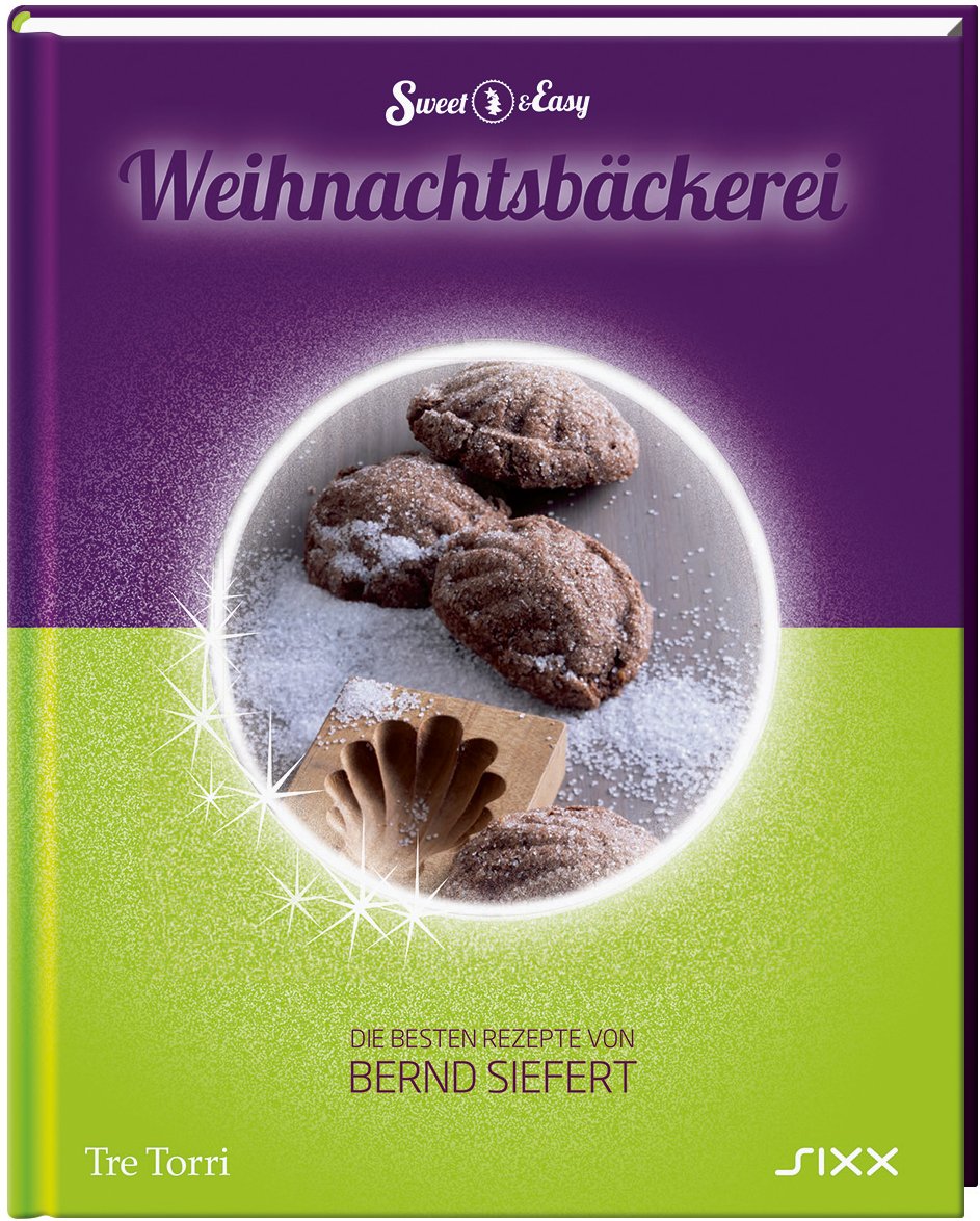 Sweet & Easy - Weihnachtsbäckerei: Die besten Rezepte von Bernd Siefert Leisure, Home & Garden