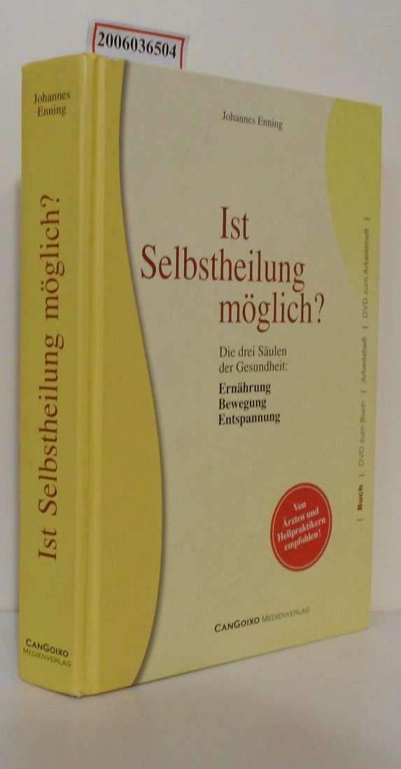 Ist Selbstheilung möglich?: Die drei Säulen der Gesundheit: Ernährung, Bewegung, Entspannung Medicine