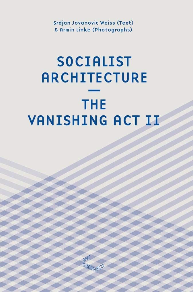 Socialist Architecture – The Reappearing Act book