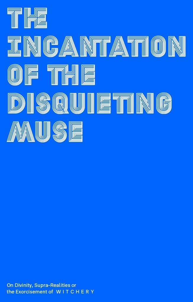 The Incantation of the disquieting Muse Film, Art & Culture