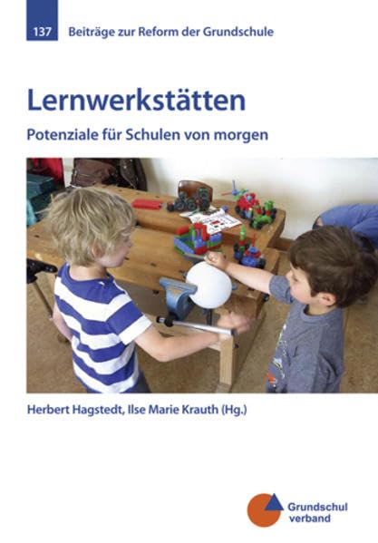 Lernwerkstätten: Potenziale für Schulen von morgen (Beiträge zur Reform der Grundschule) Politics & History