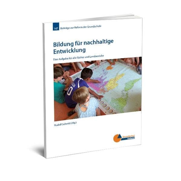 Bildung für nachhaltige Entwicklung: Eine Aufgabe für alle Fächer und Lernbereiche (Beiträge zur Reform der Grundschule) Learning & Reference