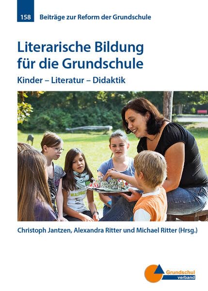 Literarische Bildung für die Grundschule: Kinder - Literatur - Didaktik (Beiträge zur Reform der Grundschule) Books