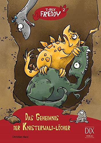 Das Geheimnis der Knisterwald-Löcher (T-Rex FREDDY) Novels & Short Stories