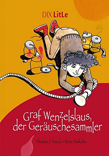 Graf Wenzelslaus, der Geräuschesammler (DIX xs) Novels & Short Stories