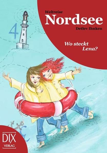Weltreise Nordsee: Wo steckt Lena? Novels & Short Stories