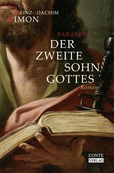 Barabbas - Der zweite Sohn Gottes: Historischer Roman (Conte Roman) Historical Fiction