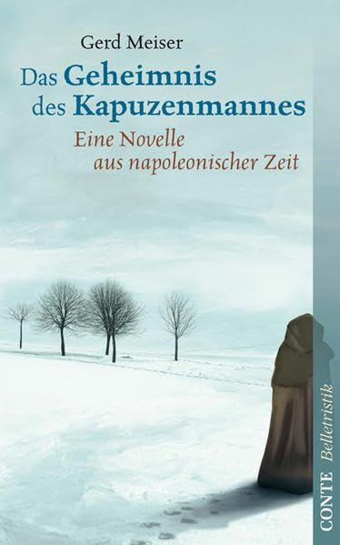 Das Geheimnis des Kapuzenmannes: Eine Novelle aus napoleonischer Zeit Contemporary literature