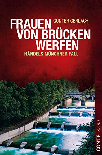 Frauen von Brücken werfen: Händels Münchner Fall (Conte Krimi) Contemporary literature