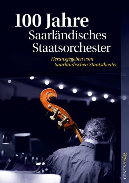 100 Jahre Saarländisches Staatsorchester: Hrsg.: Saarländisches Staatstheater Arts & Music
