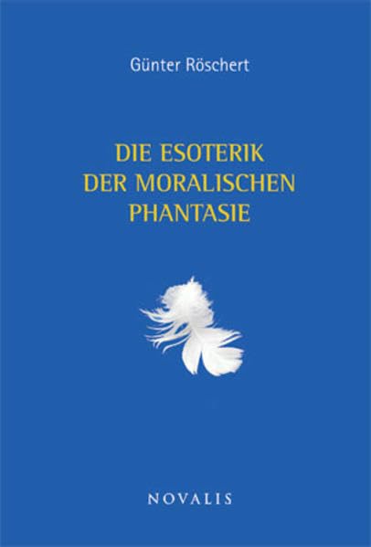 Die Esoterik der moralischen Phantasie Philosophy