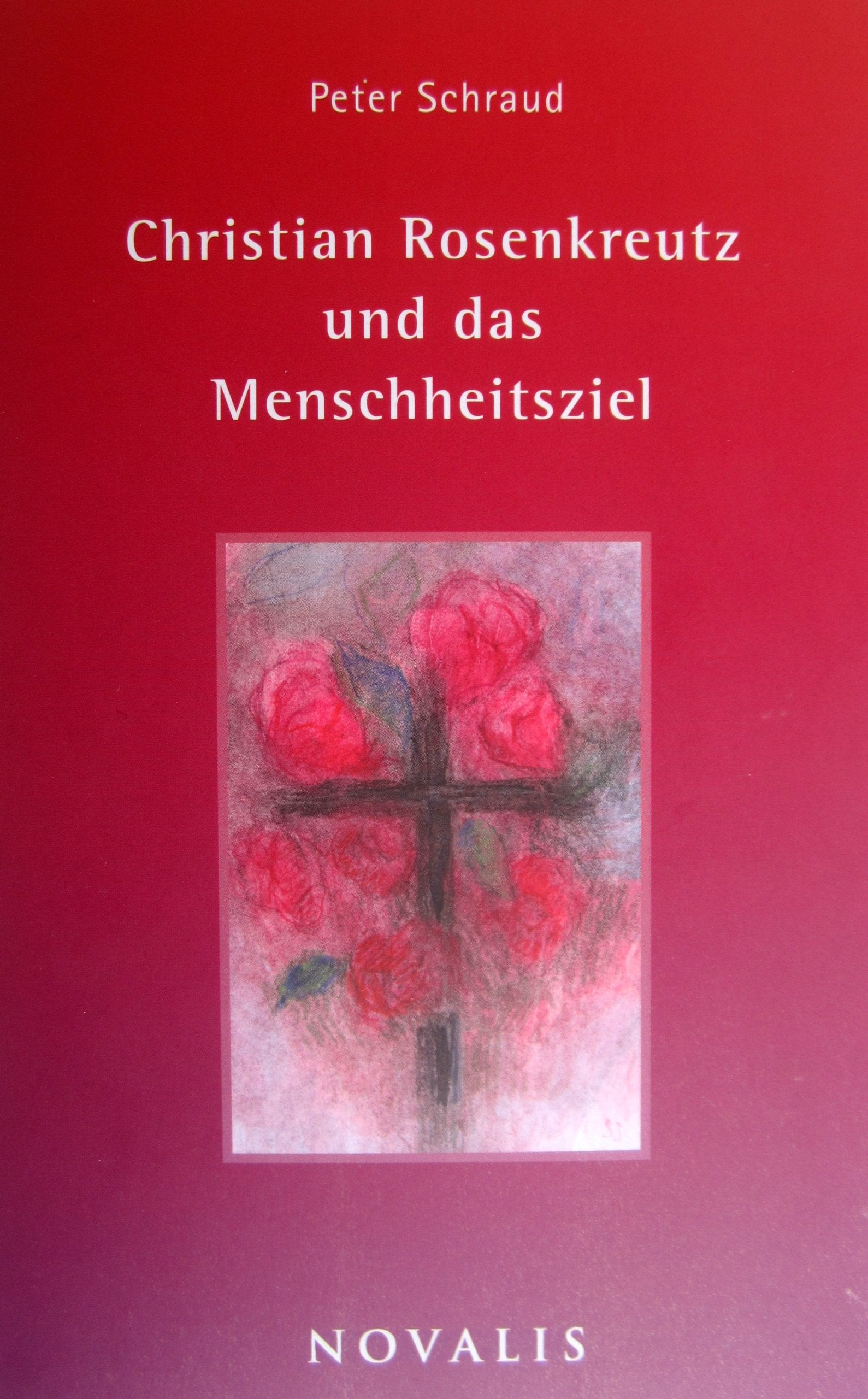 Christian Rosenkreutz und das Menschheitsziel Philosophy