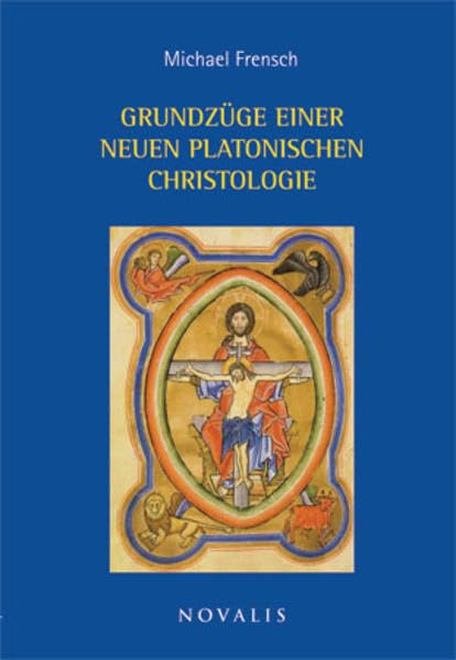 Grundzüge einer neuen platonischen Christologie book