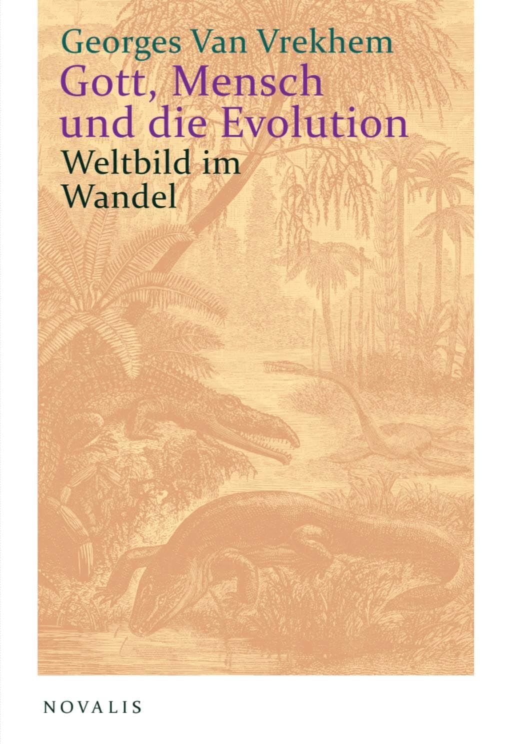 Gott, Mensch und die Evolution: Weltbild im Wandel Philosophy