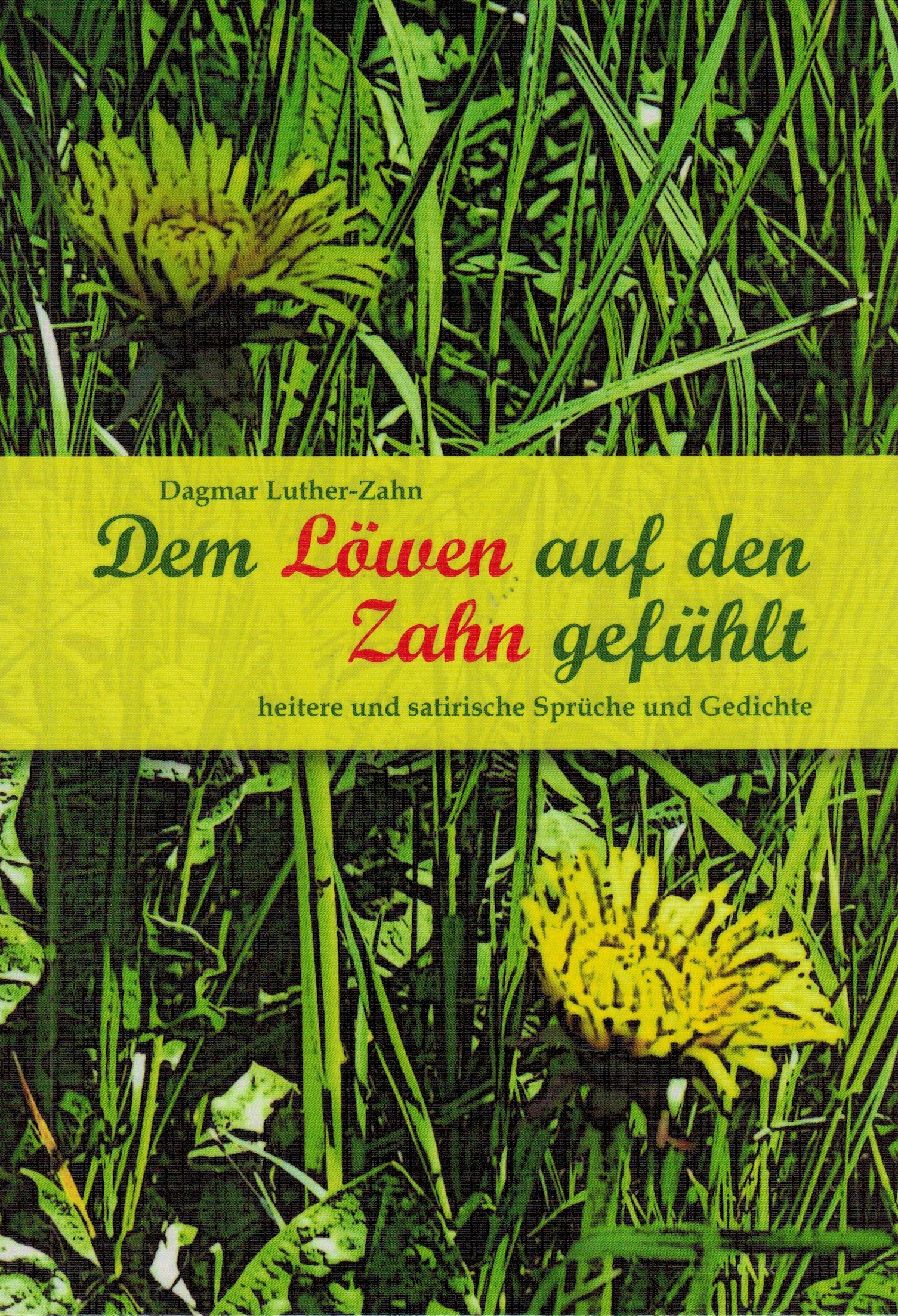 Dem Löwen auf den Zahn gefühlt: Heitere und satirische Sprüche und Gedichte Contemporary literature