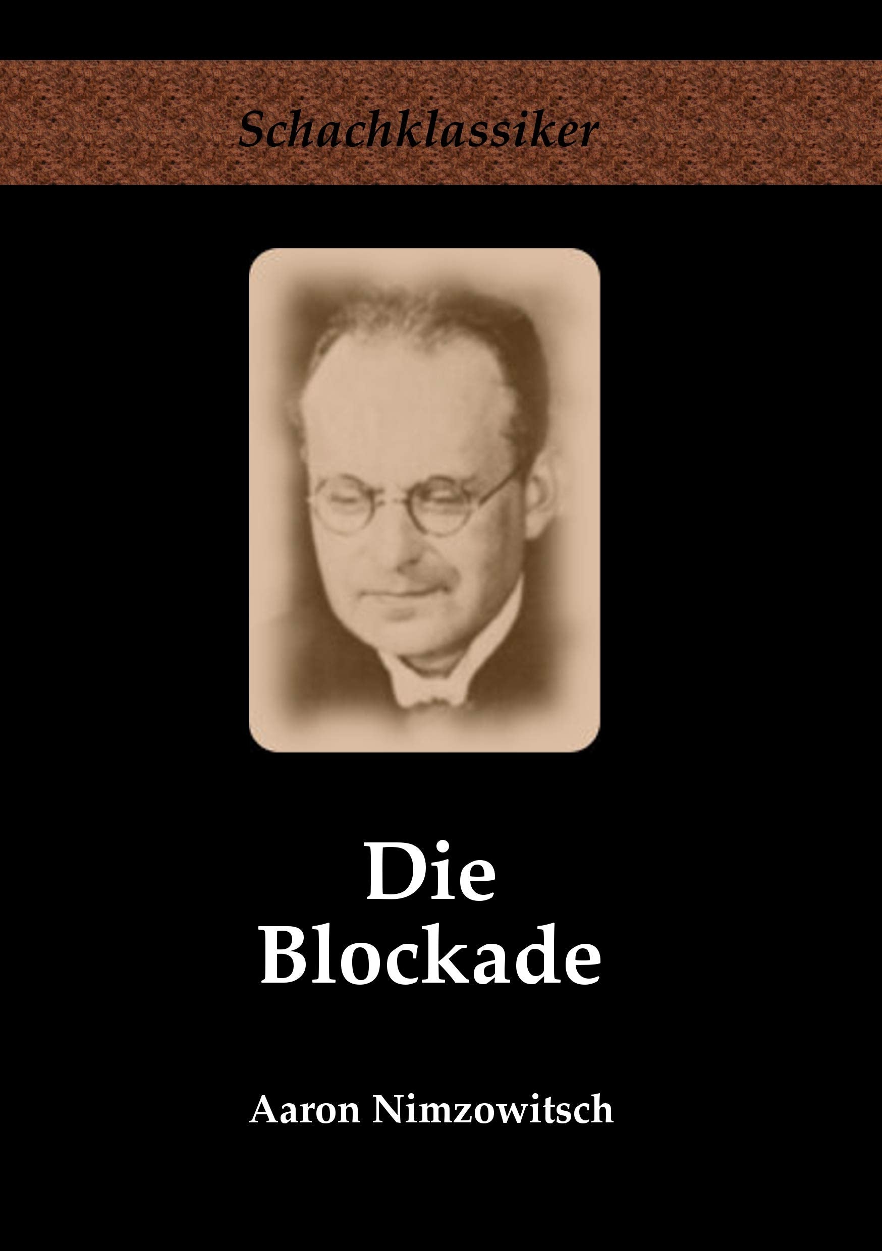 Die Blockade: Neue Gesichtspunkte (Schachklassiker) Leisure & Fun