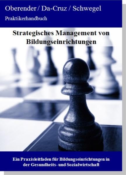 Strategisches Management von Bildungseinrichtungen: Ein Praxisleitfaden für Bildungseinrichtungen in der Gesundheits- und Sozialwirtschaft (Schriften zum Gesundheitsmanagement) Law