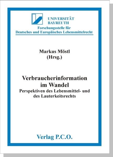 Verbraucherinformation im Wandel - Perspektiven des Lebensmittel- und des Lauterkeitsrechts (Schriften zum Lebensmittelrecht) Law