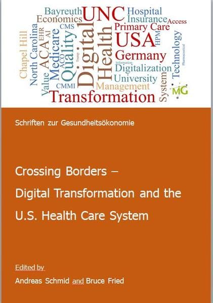 Crossing Borders - Digital Transformation and the U.S. Health Care System (Schriften zur Gesundheitsökonomie) Law