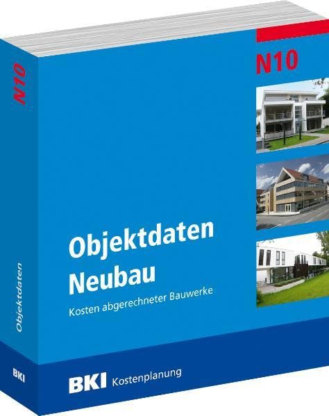 BKI Objektdaten N10: Neubau, Kosten abgerechneter Bauwerke Business & Technology
