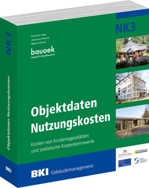 BKI Objektdaten Nutzungskosten NK3: Kosten von Kindertagesstätten und statsitische Kostenkennwerte Business & Technology