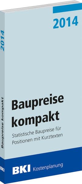 BKI Baupreise kompakt 2014: Statistische Baupreise für Positionen mit Kurztexten book