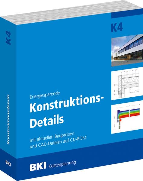 BKI Konstruktionsdetails K4: Energiesparende Details mit aktuellen Baupreisen und CAD-Dateien auf CD-ROM Business & Technology