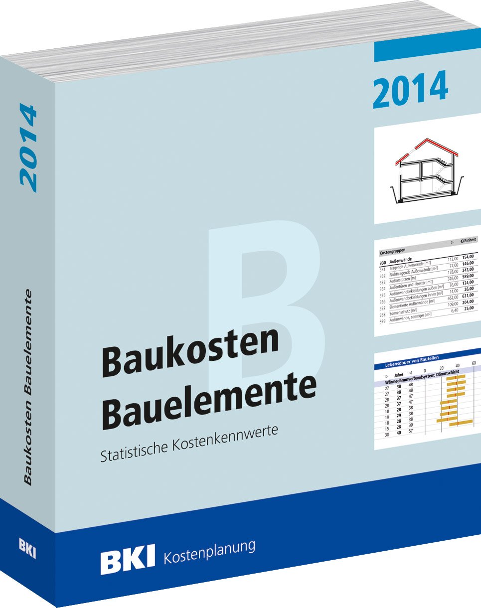 Baukosten Bauelemente 2014: Statistische Kostenkennwerte Teil 2 Business & Technology