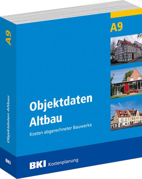 BKI Objektdaten Altbau A9: Kosten abgerechneter Objekte Business & Technology