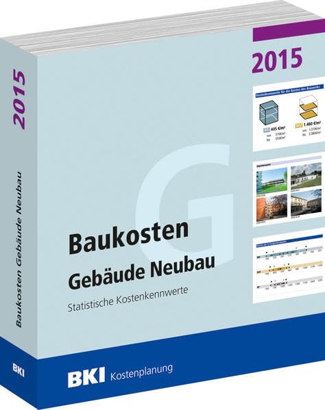 Baukosten Gebäude Neubau 2015: Statistische Kostenkennwerte Teil 1 Business & Technology