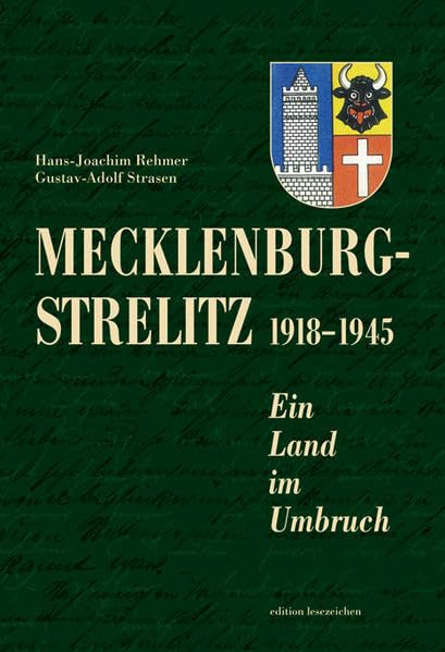 Mecklenburg-Strelitz 1918-1945: Ein Land im Umbruch Leisure, Home & Garden