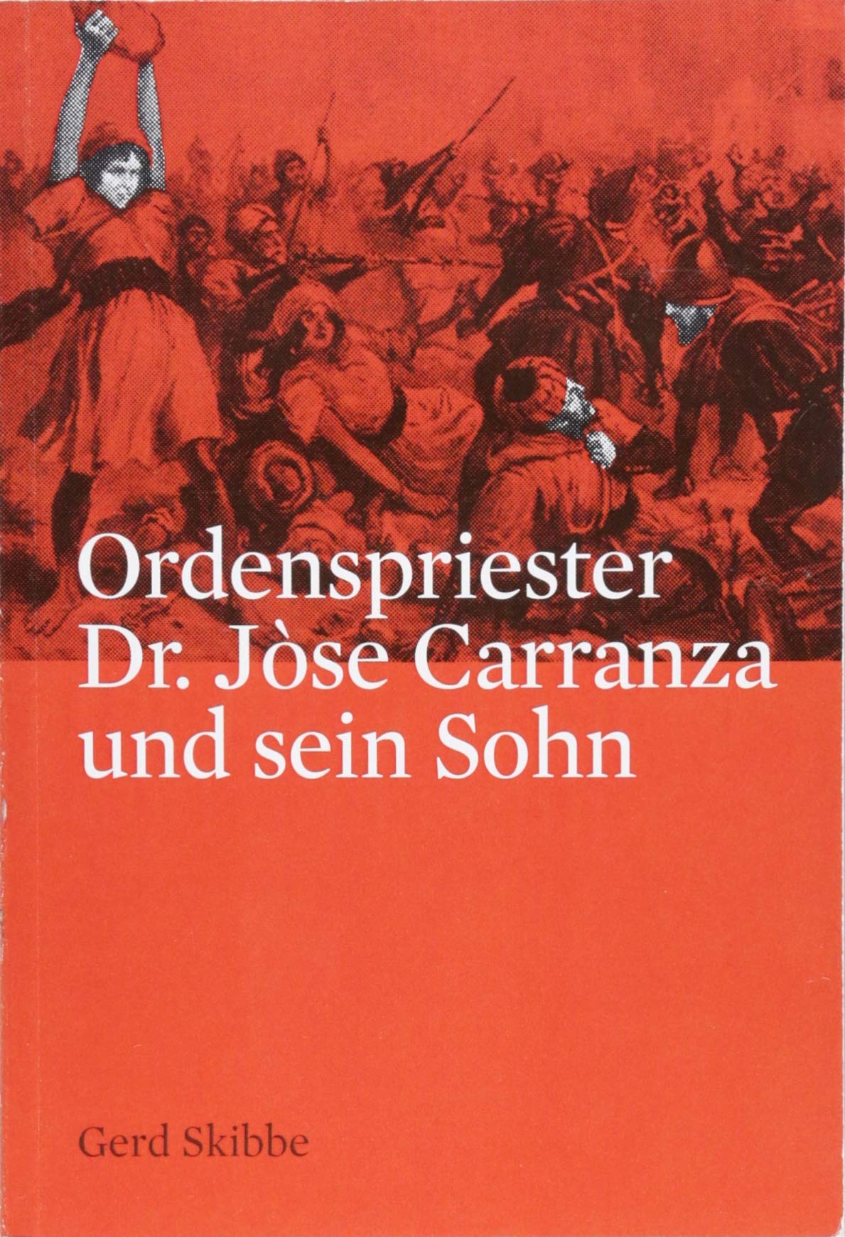 Ordenspriester Dr. Jòse Carranza und sein Sohn Historical Fiction