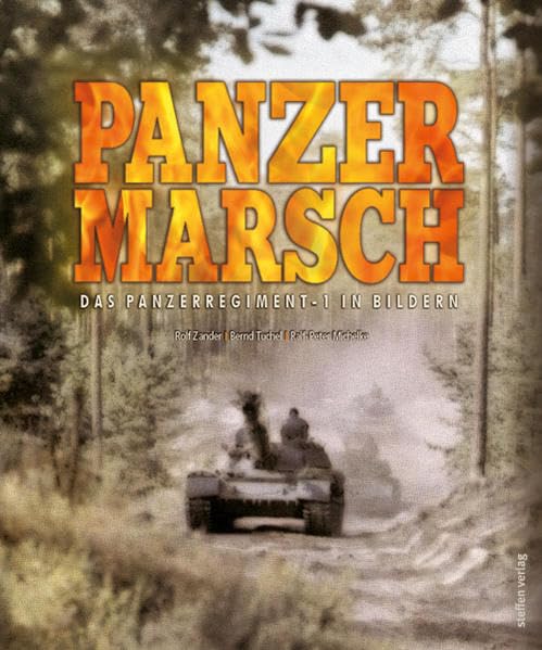 PANZER MARSCH: Das Panzerregiment-1 in Bildern German history