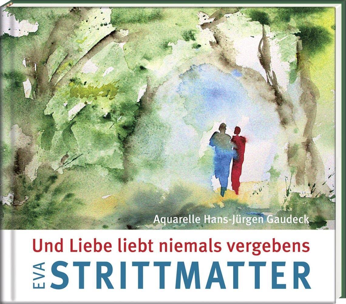 Und Liebe liebt niemals vergebens Poetry