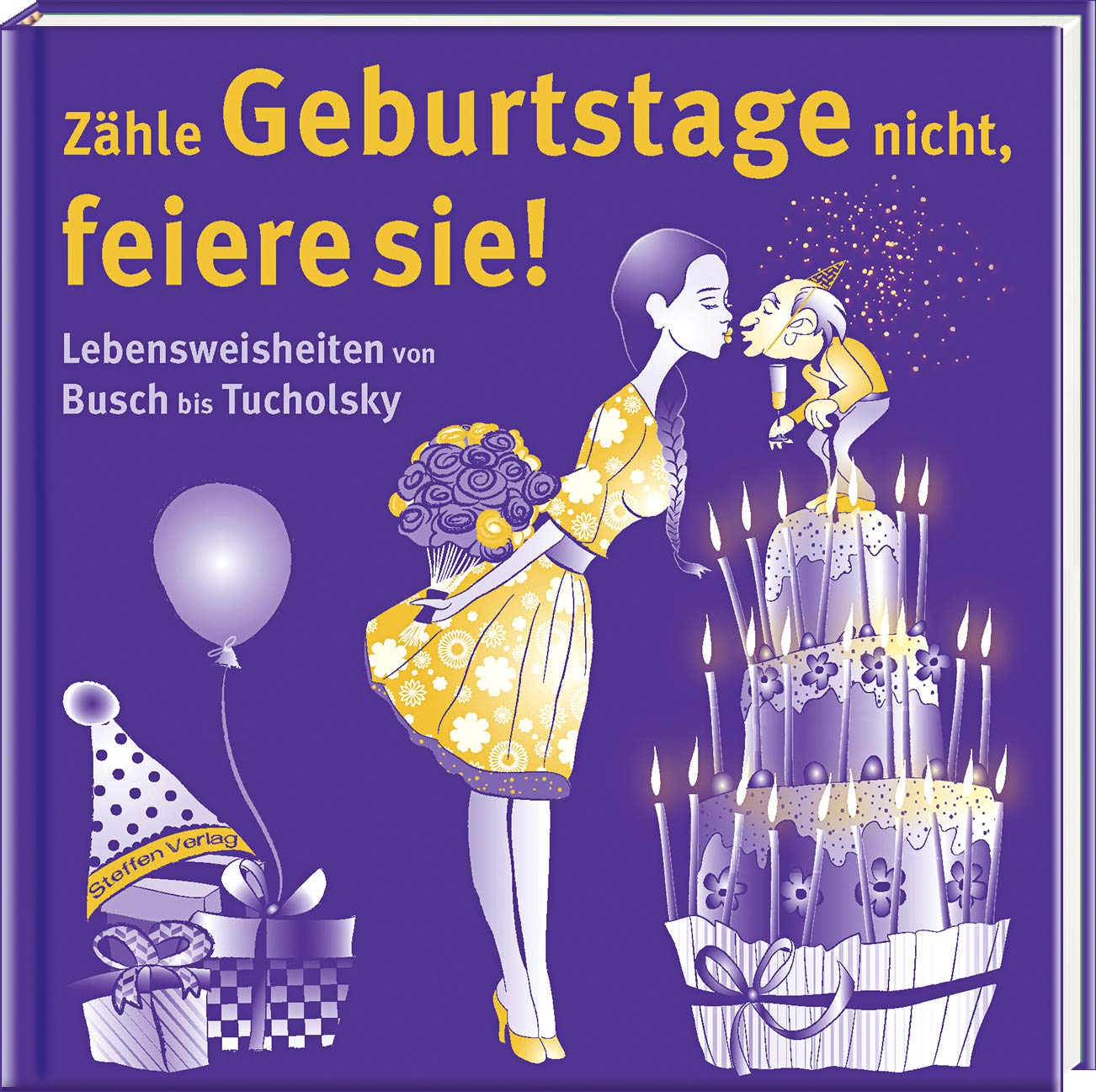Zähle Geburtstage nicht, feiere sie! Lifestyle