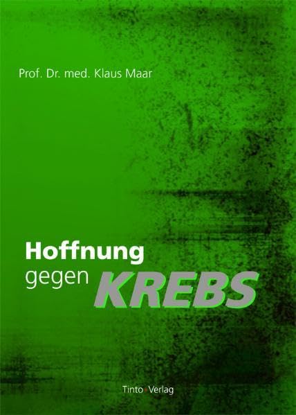 Hoffnung gegen Krebs: Meine neuen Methoden gegen Prostata-Ca und andere Krebsarten Books