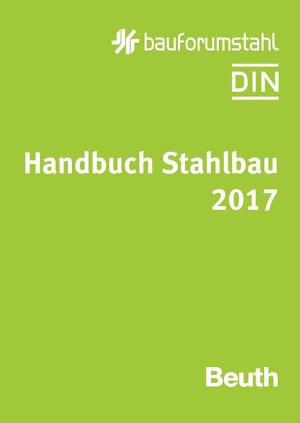 Stahlbau im Blick heißt ab sofort Handbuch Stahlbau: Neuauflage erscheint im Oktober 2016 (Verlag: Beuth) Learning & Reference