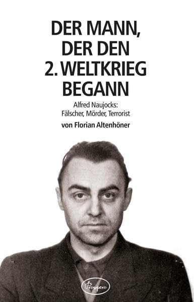 Der Mann der den 2. Weltkrieg begann Politics & History