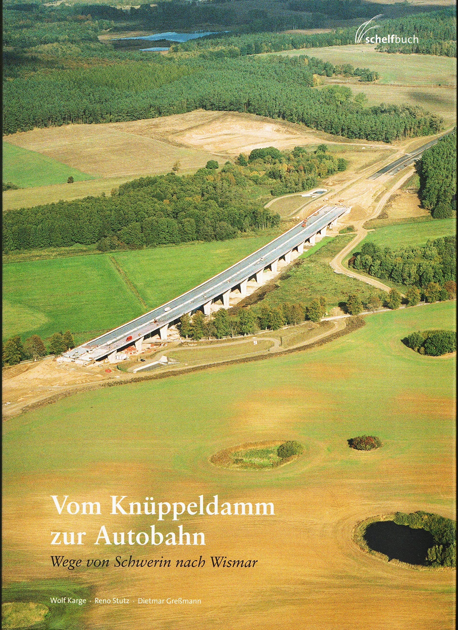 Vom Knüppeldamm zur Autobahn: Wege von Wismar nach Schwerin Business & Technology