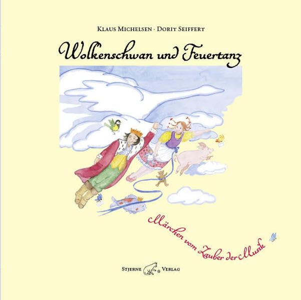 Wolkenschwan und Feuertanz: Märchen vom Zauber der Musik Novels & Short Stories