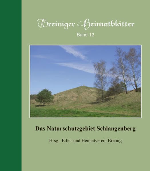 Breiniger Heimatblätter: Das Naturschutzgebiet Schlangenberg Politics & History