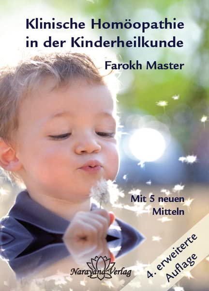 Klinische Homöopathie in der Kinderheilkunde: 4. erweiterte Auflage mit 5 neuen Mitteln Medicine