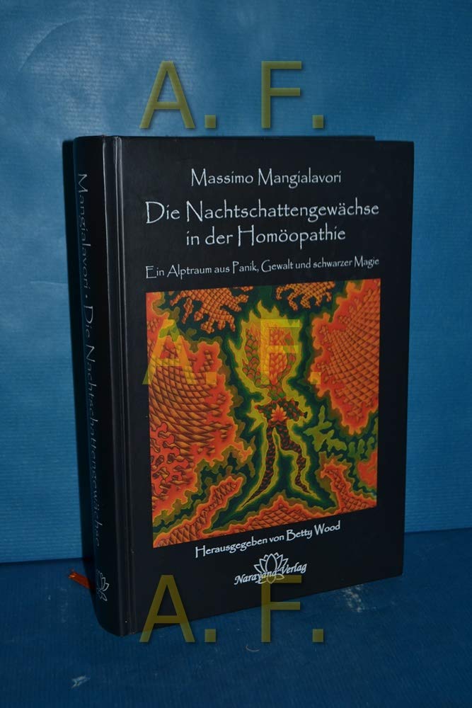 Die Nachtschattengewächse in der Homöopathie: Ein Alptraum aus Panik, Gewalt und schwarzer Magie Medicine