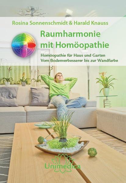 Raumharmonie mit Homöopathie: Homöopathie für Haus und Garten - Vom Bodenverbesserer bis zur Wandfarbe Health, Nutrition & Fitness